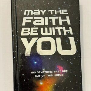 May the Faith Be with You: 180 devotions that are out of this world by Zondervan